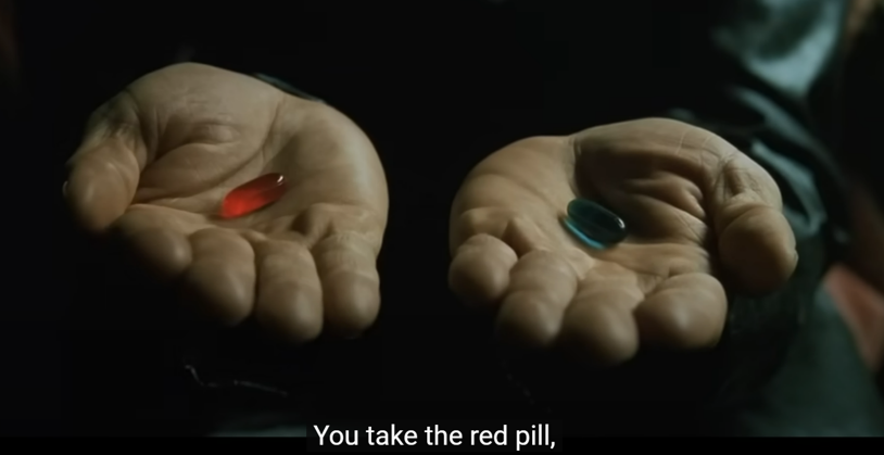 Take the Red Pill